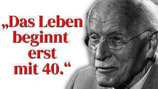 Mit 40 fängt das Leben erst richtig an – Carl Jung