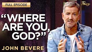 John Bevere: Finding Purpose in the Pain of Hard Times | Praise on TBN