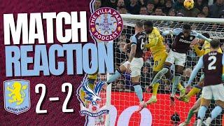 ASTON VILLA 2-2 CRYSTAL PALACE! | ANOTHER FRUSTRATING PERFORMANCE!?