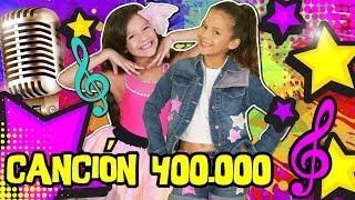  ¡¡NUESTRA CANCIÓN 400K MIL SUSCRIPTORES!  KARINA Y MARINA feat Jose Seron  ESPECIAL DE 400.000