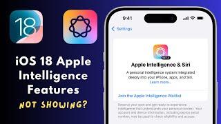 iOS 18: Apple Intelligence Not Showing on iPhone