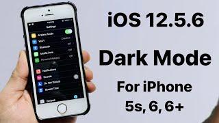 Enable Dark Mode on iPhone 5s, 6, 6+ (iOS 12.5.6) || Dark Mode for iOS 12.5.6