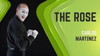 Carlos Martínez - The Rose (Mime)