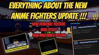 Everything about the new Anime Fighters Update !!! New Titles, Demonic Passive and Machines Room!!!