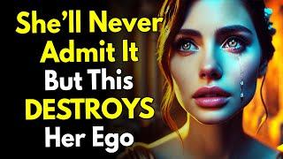 She’ll Never Admit It, But This Destroys Her Ego ~Stoic Psychology