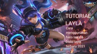 Tutorial Cara Main Layla Terbaru - Mobile Legends 2021