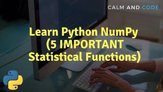 Learn Python NumPy | 5 Most IMPORTANT Statistical Functions