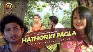 HATHORKHI FAGLA // OFFICIAL FULL BODO MOVIE //RB FILM PRODUCTIONS PVT LTD.