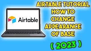 Airtable Tutorial | How To Customizing The Layout And Appearance Of An Airtable Base (2023)