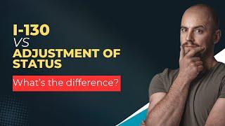 I-130 vs adjustment of status: what's the difference?