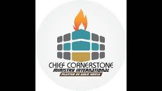 Chief Cornerstone Ministries International Live Stream