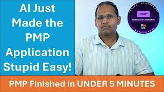 How to CORRECTLY Complete the PMP Application in Under 5 Minutes with AI