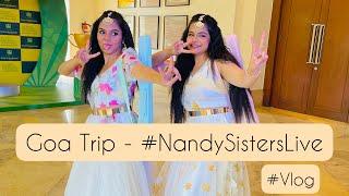 Goa Show Vlog - Antara And Ankita | #NandySisters #TravelVlog #NandySistersLive