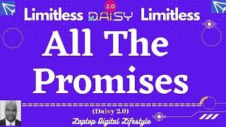 Limitless (Daisy 2.0) -  All The Promises Are Being Fulfilled