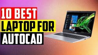 Top 10 Best Laptops for Autocad in 2024 | Best Laptops for Autocad Reviews in 2024