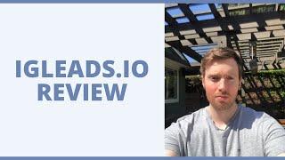 IGLeads.io Review - Is This An Effective Way To Grow Your Business?