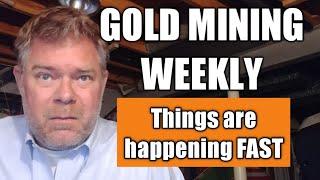 GOLD MINING WEEKLY.  Changes and consequences within the economy and the associated impact on gold.