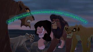 What If Kovu Spoke To Kiara Instead Of Simba? Lion King AU - Part 3