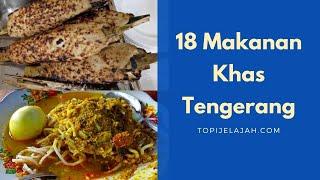 18 Makanan / Jajanan Khas Tangerang yang Unik Tapi Niqmat | Kuliner Wajib Jangan Dilewatkan