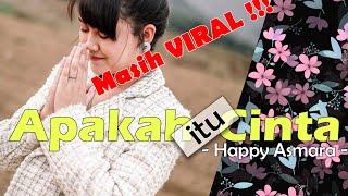 Apakah itu Cinta - Happy Asmara ( Lirik / Lyrics Video )