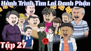 Tập 26│ HÀNH TRÌNH TÌM LẠI DANH PHẬN│Tôm Review