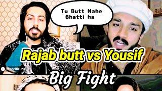 Rajab butt vs yousif fight | Rajab butt nahe bhatti ha | Rajab butt live