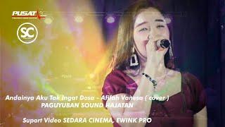 Andai aku tak ingat dosa - Afifah Vanesa ( Cover ) PAGUYUBAN SOUND HAJATAN