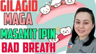 Gilagid Maga, Masakit Ipin, Bad Breath – by Doc Liza Ong #358