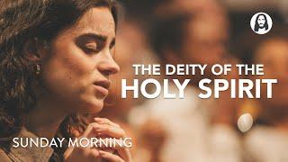 The Deity of The Holy Spirit | Pastor Michael Koulianos | Sunday Morning