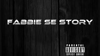 FABREZE- FABBIE se STORY [official lyric video]Prod by @frostybeats]