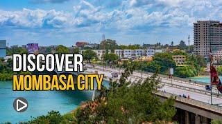 Exploring Mombasa  : Kenya's Most Unique City