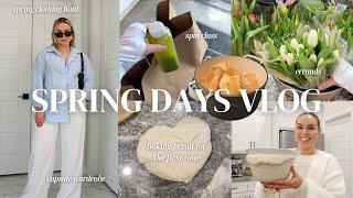 SPRING DAYS  spin class, spring staples haul/outfit inspo, making bread for the first time, + more!