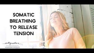 Somatic Breathing for Anxiety