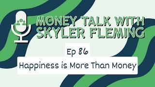 Ep 86 - Happiness is More Than Money with Ryan DeMent