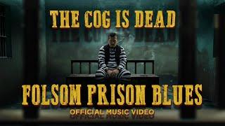 The Cog is Dead - Folsom Prison Blues