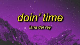 Lana Del Rey - Doin' Time (TikTok Remix/sped up) Lyrics evil we've come to tell you that she's evil