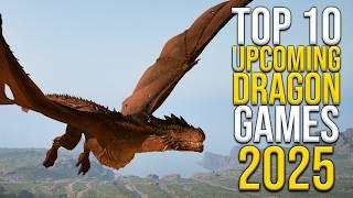 TOP 10 BEST Upcoming Dragon Games 2025!