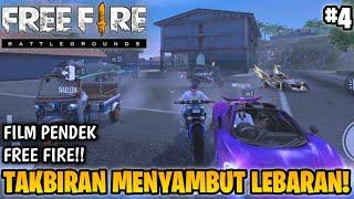 FILM PENDEK FREE FIRE!! TAKBIRAN MENYAMBUT LEBARAN!! FREE FIRE RAMADHAN 3!! PART 4!!