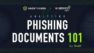 Analyzing Phishing Documents by 0xdf - HTB Village at H@cktivityCon 2021