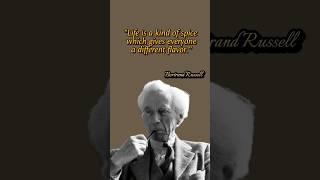 "Life is a kind of spice which gives everyone a different flavor by Bertrand Russell's philosophy
