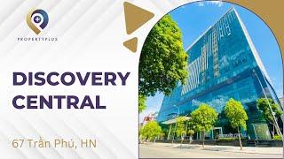 DISCOVERY CENTRAL | 67 TRẦN PHÚ | PROPERTY PLUS