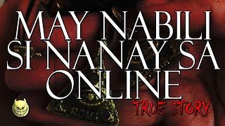 MAY NABILI SI NANAY SA ONLINE - TRUE STORY