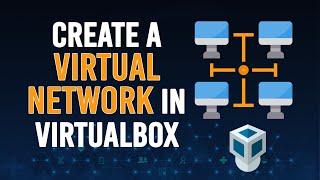 Create a Virtual Network in VirtualBox | Internal Network in VBox