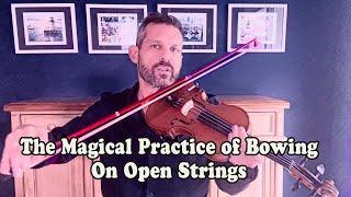 The Magical Practice of Bowing On Open Strings - Fiddle Lesson