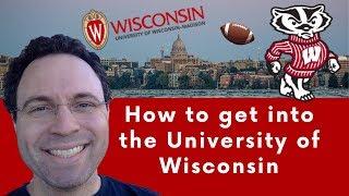 How to get into University of Wisconsin - Madison