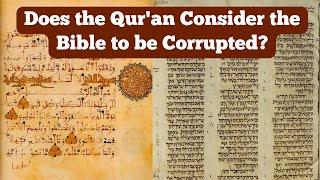 What is Tahrif? Does the Qur'an Consider the Bible to be Corrupted? W/ Dr. Abdulla Galadari