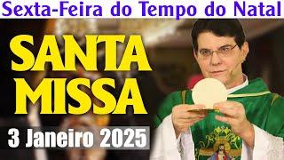 SANTA MISSA DE HOJE - 03/01/2025 || Padre Reginaldo Manzotti - MISSA CATOLICA AO VIVO