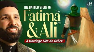 The Untold Story of Fatima (RA) and Ali (RA) A Marriage Like No Other!