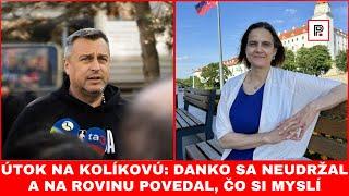 Útok na Kolíkovú: Danko sa neudržal a na rovinu povedal, čo si myslí