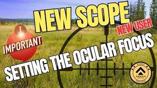 New Rifle Scope Owner? Setting up the Ocular Focus on an Arken Optic.